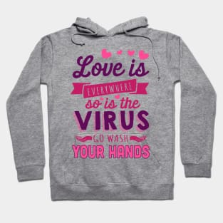 Love is Everywhere, So is the Virus Hoodie